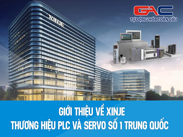Giới thiệu Xinje - Thương hiệu PLC và Servo số 1 Trung Quốc