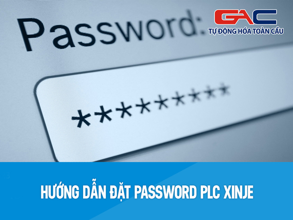 Hướng dẫn đặt Password PLC Xinje