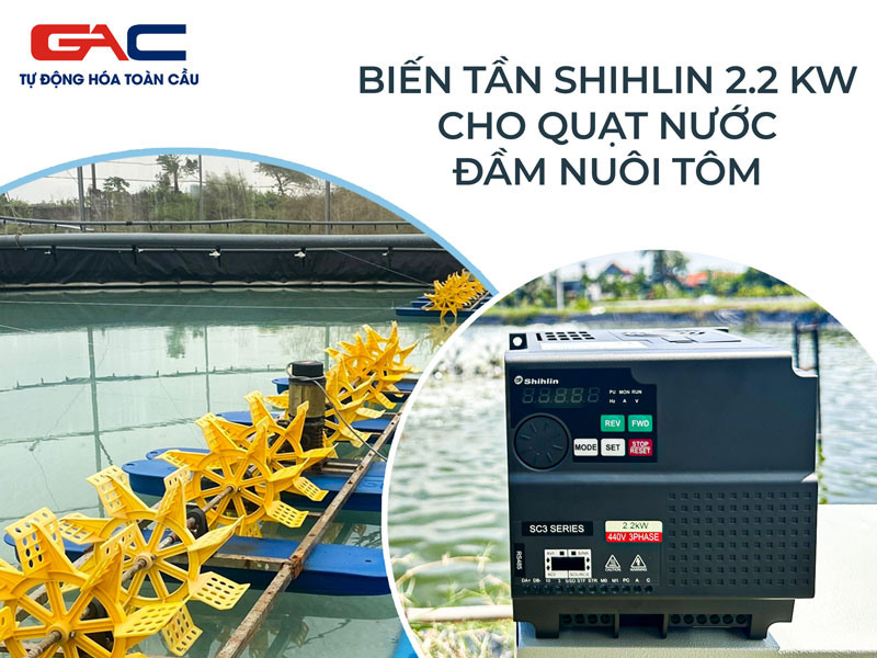 Lựa chọn biến tần Shihlin 2.2 Kw cho quạt nước đầm tôm