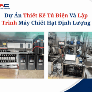 Dự Án Thiết Kế Tủ Điện Và Lập Trình Máy Chiết Hạt Định Lượng