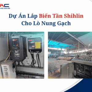 Dự Án Lắp Biến Tần Shihlin Cho Lò Nung Gạch